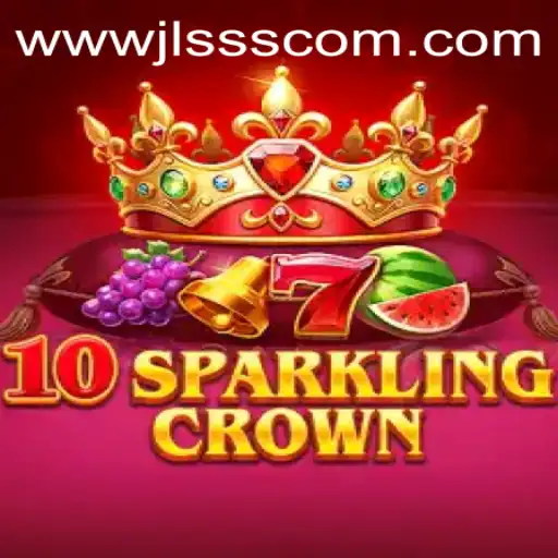 10SparklingCrown: An Exhilarating Journey with JLSSS.COM