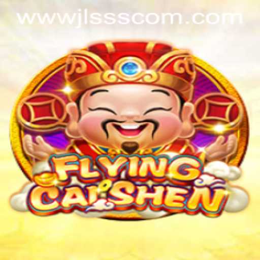 FlyingCaiShen: A New Gaming Adventure with JLSSS.COM
