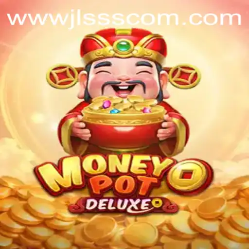 Dive into the Extravagance of MoneyPotDELUXE and Explore JLSSS.COM
