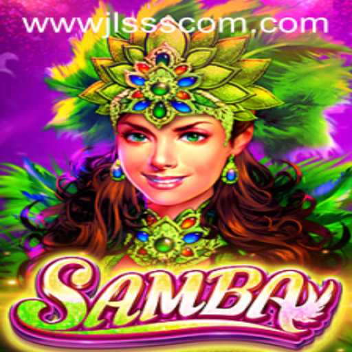 Discover the Vibrant World of Samba: A Unique Game Experience at JLSSS.COM